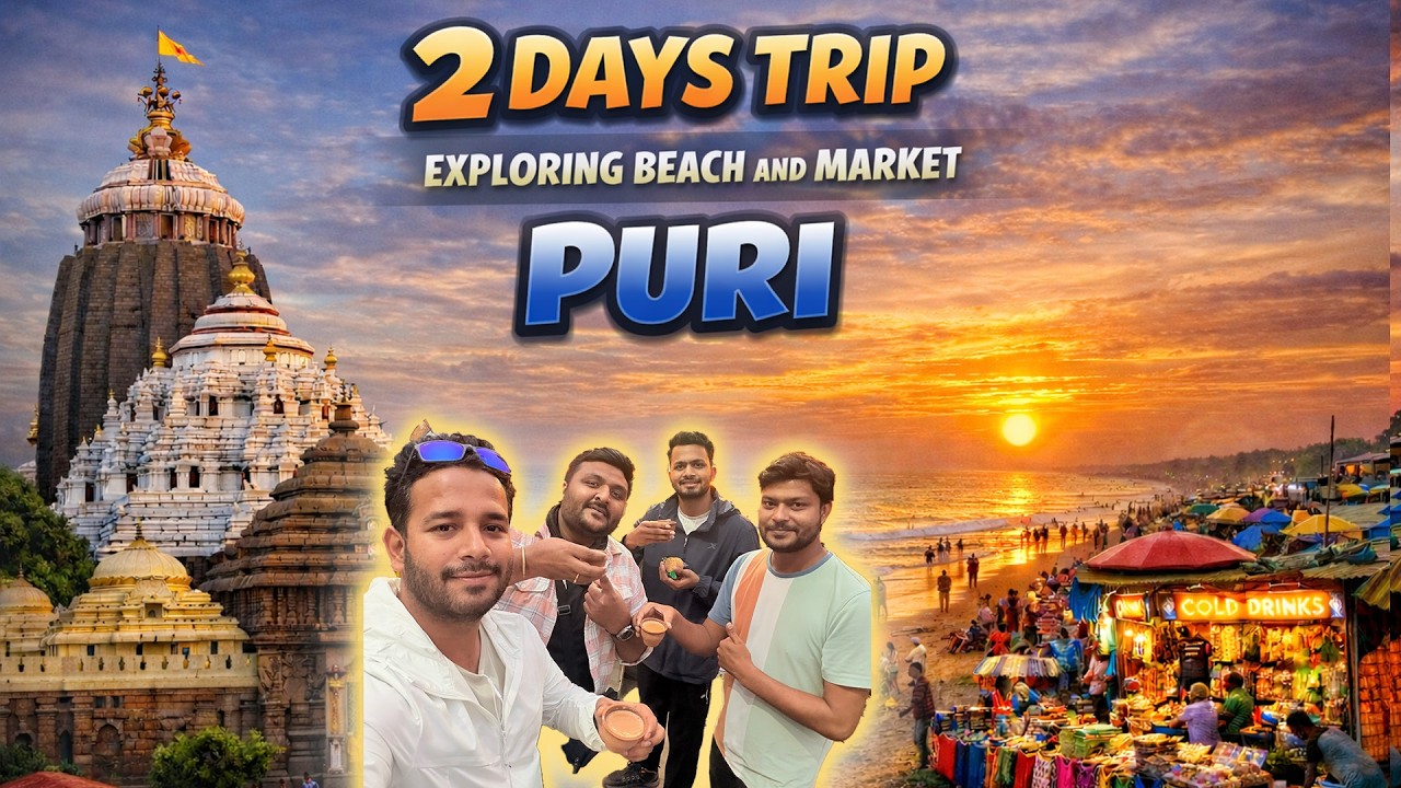 Exploring Puri Beach , Market and Temple with family and friends - Best hotel to Stay and Food