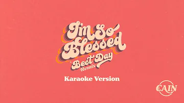 CAIN - I'm So Blessed (Karaoke Version)