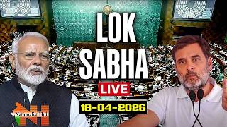 LIVE : Parliament Session | 18-04-2026 | Delimitation bill | Lok Sabha | Nationalist Hub