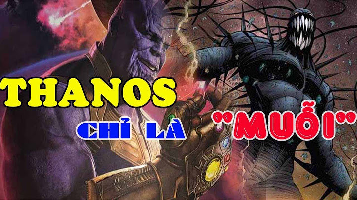 So sánh sức mạnh các ác nhân với thanos năm 2024