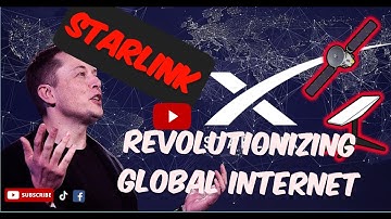 Starlink - Revolutionizing Global Internet Access