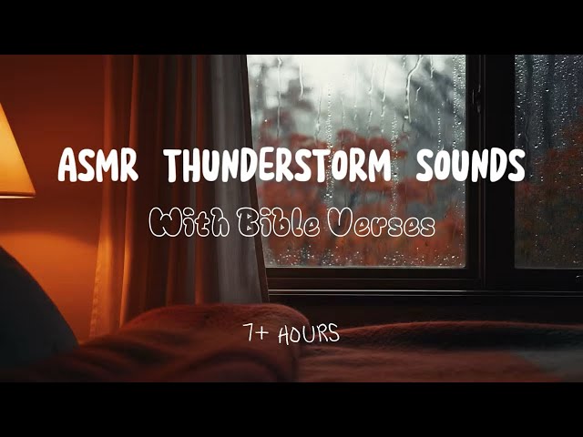 Thunderstorm sounds with Bible verses, 7+ hours ✨