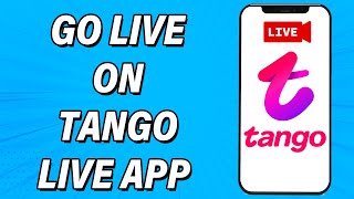 How To Go Live On Tango Live App 2022 | Tango Live App Use Tutorial screenshot 4