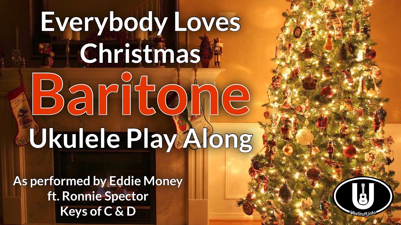 Everybody Loves Christmas (Eddie Money) Baritone Ukulele Play Along 