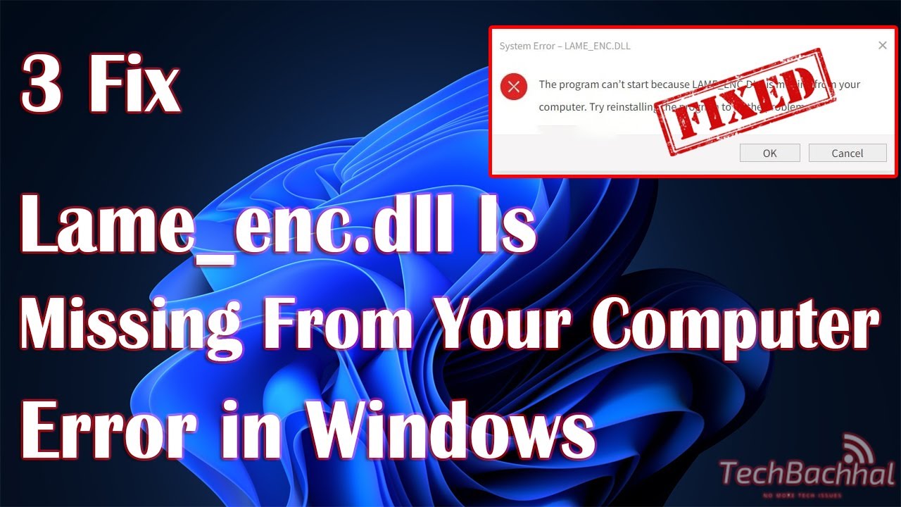 Lame_enc.dll Is Missing From Your Computer Error in Windows - 3 Fix How To