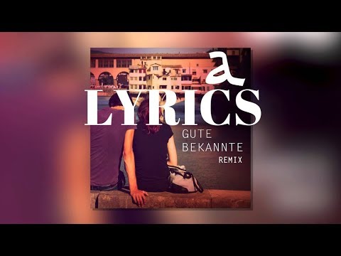 Gute Bekannte - Lyrics - Alligatoah