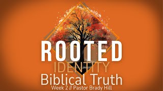 Biblical Truth | Rooted | Week 2