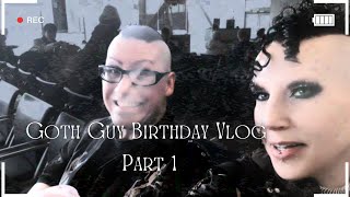 Goth Guy Birthday Vlog Part 1 | Madame Absinthe