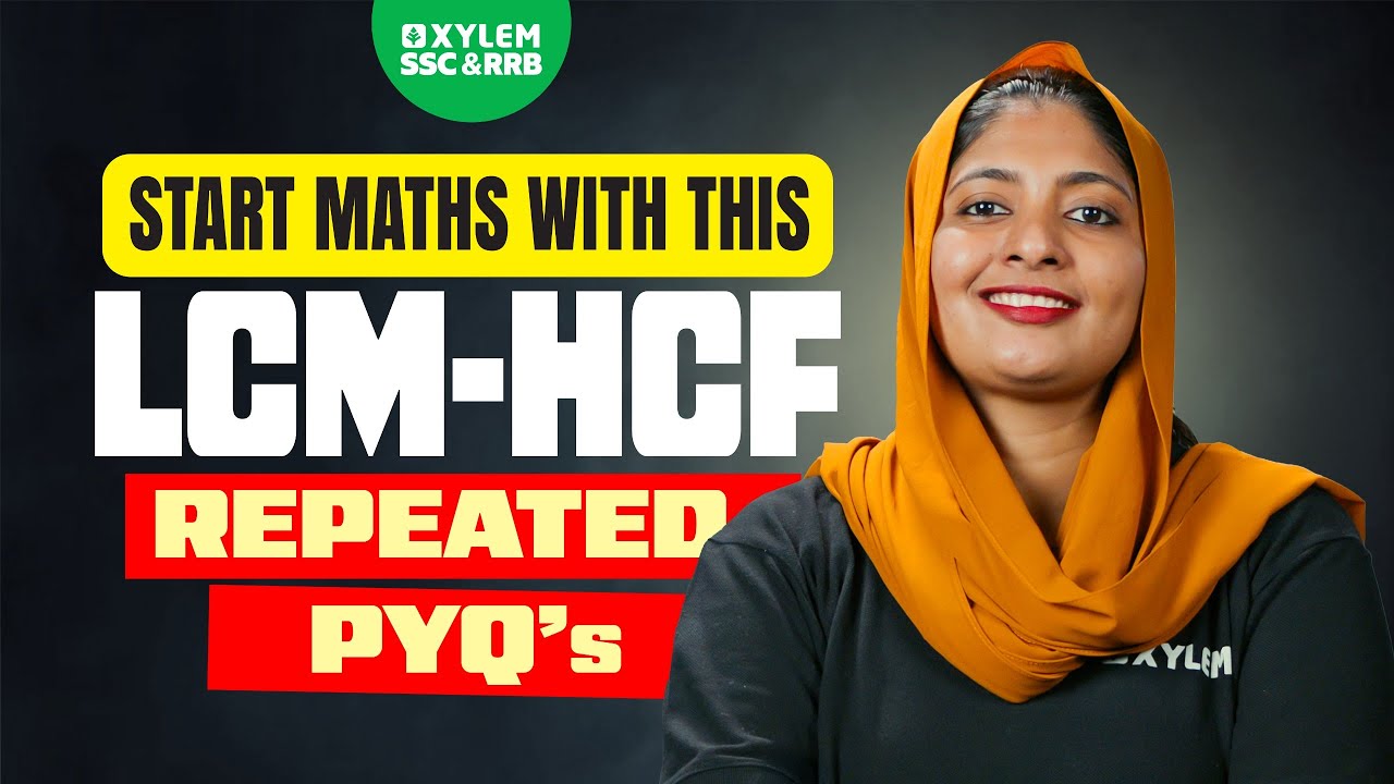LCM - HCF | Repeated PYQ's | Xylem SSC & RRB