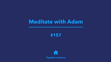 Meditate with Adam #157 - Natural Breathing Meditation (Himalayan)