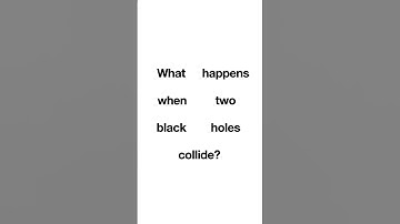 What happens when two black holes collide? #science #astronomy #blackhole #gravity #physics