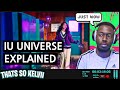IU UNIVERSE Explained by DKDKTV [above the time, Blueming, You & I] | REACTION