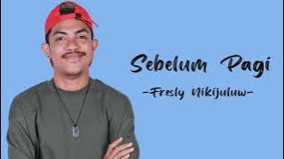1 Jam SEBELUM PAGI  - Fresly Nikijuluw- Top Trending 2023