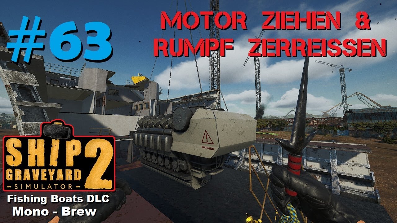 Ship Graveyard Simulator 2 #63 Den Weg durch den Rumpf sprengen / Fishing Boats DLC - Mono Brew