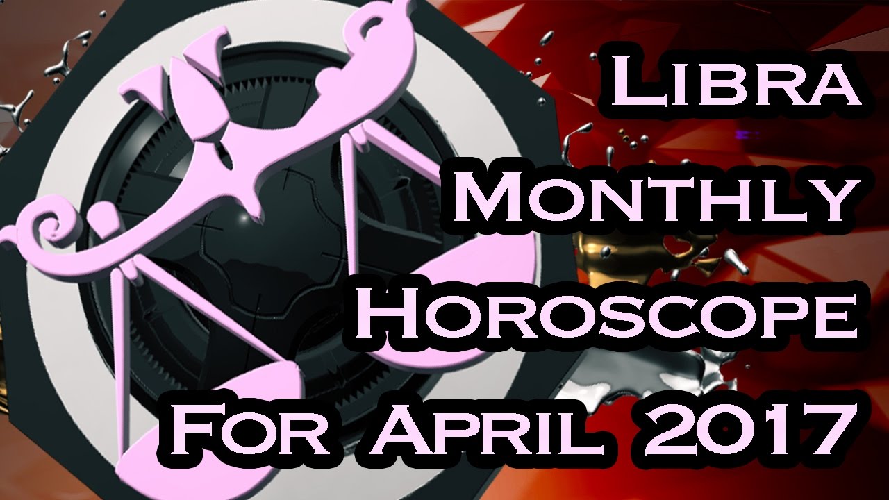 Libra Horoscope April Monthly Horoscopes 2017 In Hindi YouTube
