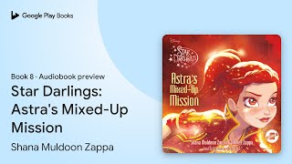 Star Darlings: Astra's Mixed-Up Mission Book 8 by Shana Muldoon Zappa · Audiobook preview Wealth