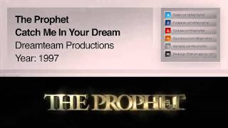 The Prophet - Catch Me In Your Dream (1997) (Dreamteam Productions)