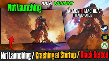 How to Fix Daemon X Machina: Titanic Scion Not Launching / Crashing at Startup / Black Screen (2025)