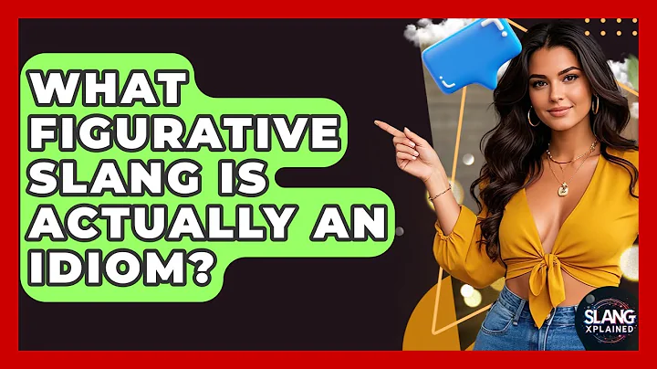 What Figurative Slang Is Actually An Idiom? - SlangXplained