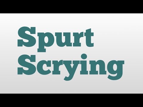 Spurt Scrying meaning and pronunciation