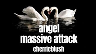 ‧₊˚♪˚⊹ Massive Attack - Angelcherrieblush ⋆౨ৎ˚⟡˖ ࣪