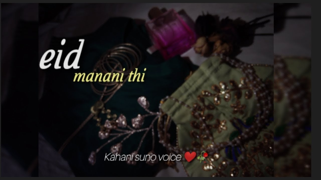 eid manani thi❤Kahani suno | Love status | Black screen status
