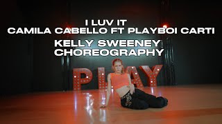 I LUV IT | @camilacabello @playboicarti | @kellysweeney CHOREOGRAPHY | @playgroundlastudios 
