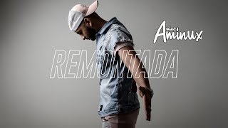 AMINUX - REMONTADA (PROMO) | (أمينوكس - الريمونتادا (برومو