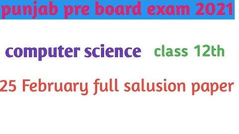 PSEB class 12th computer science original paper 25 February punjab pre board exam 2021/