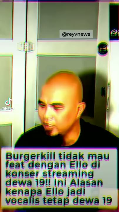 Burgerkill menolak feat Ello di streaming konser dewa 19, ketidak sengajaan menjadikan Ello Voc dewa