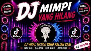DJ MIMPI YANG HILANG | DJ Remix Viral TikTok Full Bass 💔🔥