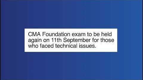 CMA FOUNDATION RE-EXAMS UPDATE