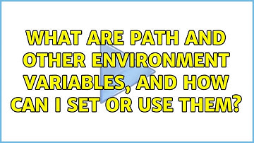 What are PATH and other environment variables, and how can I set or use them? (5 Solutions!!)