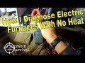 How I Diagnose Electric Furnaces With No Heat