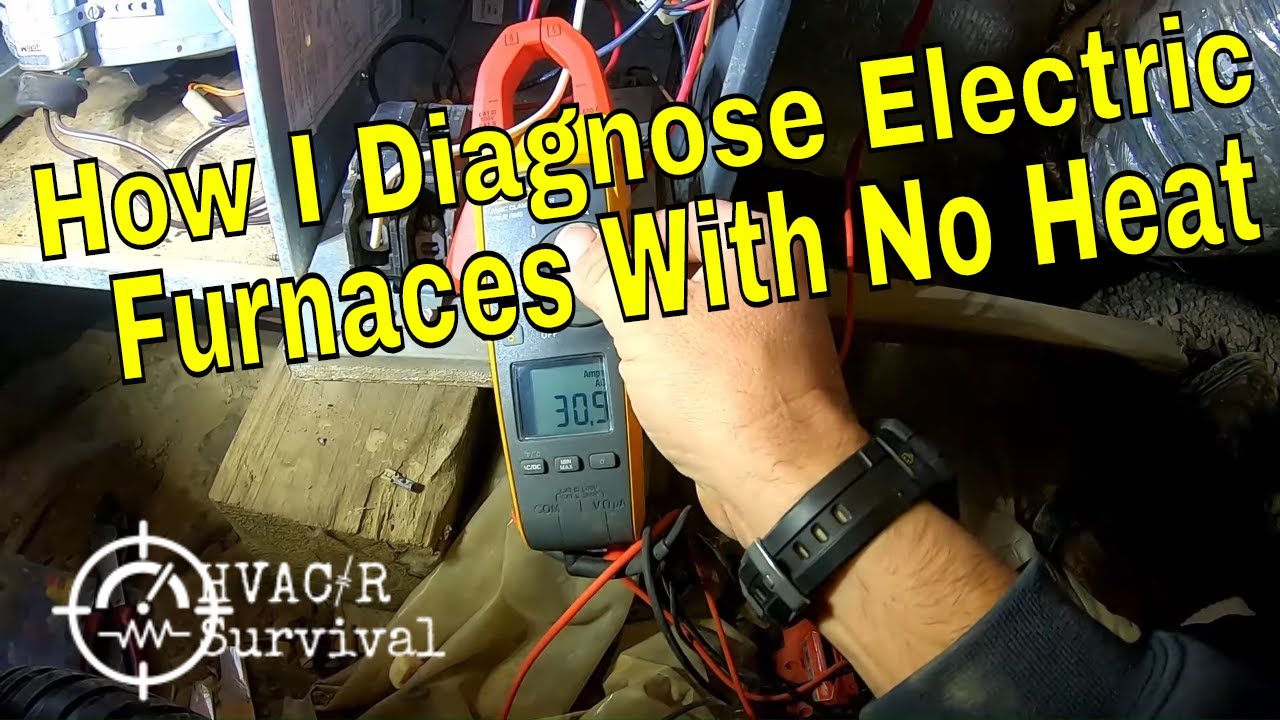 How I Diagnose Electric Furnaces With No Heat YouTube