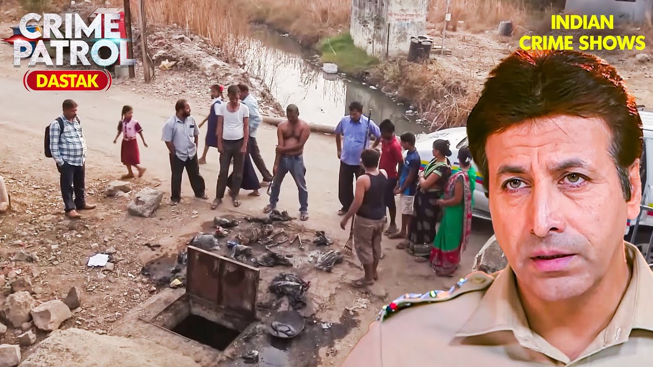 पुलिस को गटर में से मिले कंकाल | Crime Patrol | Crime Patrol 2025 | New Full Episode