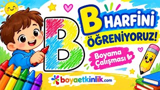 B Harfi Boyama 🎨 | B Harfi Nasıl Boyanır? | Eğlenceli Harf Boyama Etkinliği