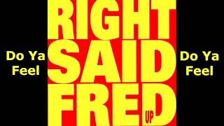 RIGHT SAID FRED | Do Ya Feel