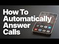 How To Auto Answer Incoming Calls on Android (Step-by-Step Guide)