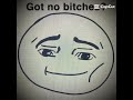 still got no bitches