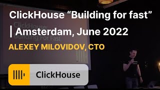 "Building for Fast" by Alexey Milovidov, Amsterdam, June 2022