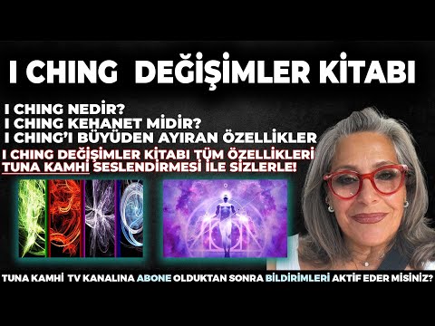 I CHING DEĞİŞİMLER KİTABI | Tuna Kamhi