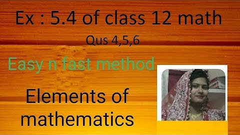 Ex 5.4 of class 12 maths/elements of mathematics/qus 4,5,6
