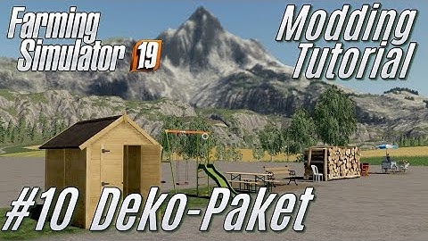 LS19: Modding-Tutorial #10: Deko-Objekte Mod - für Einsteiger