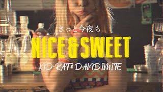 KID-RAT & DANDIMITE きっと今夜も　NICE & SWEET きっと今夜もNICE&SWEET【MV】KID-RAT & DANDIMITE - YouTube