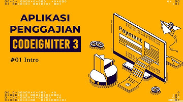 Aplikasi Penggajian CodeIgniter 3 - #01 Intro