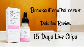 deconstruct Breakout control serum | Best & Effective in the market | Detailed honest review