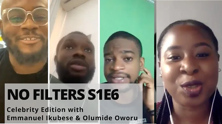 No Filters S1E6: Celebrity Edition with Emmanuel Ikubese & Olumide Oworu