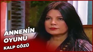 Annenin Oyunu Kalp Gözü