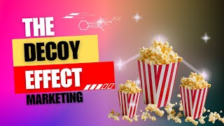 The Decoy Effect: How marketers trick you into choosing what they want